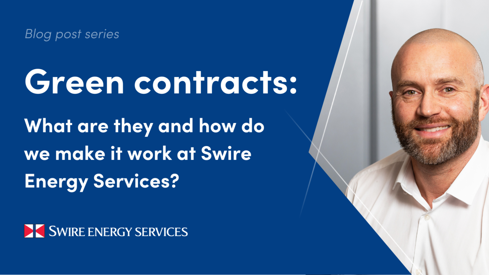 Green contracts: What are they and how do we make it work at Swire Energy Services?
